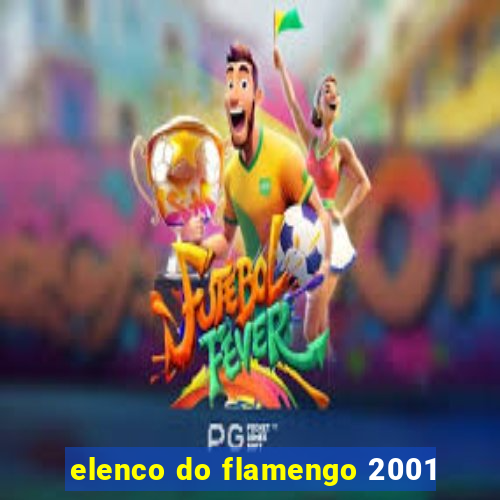 elenco do flamengo 2001